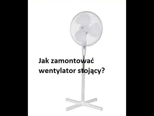 Jak złożyć wentylator stojący: unikaj najczęstszych błędów i problemów